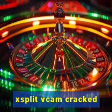 xsplit vcam cracked