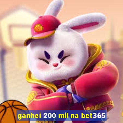 ganhei 200 mil na bet365