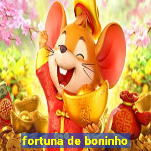 fortuna de boninho