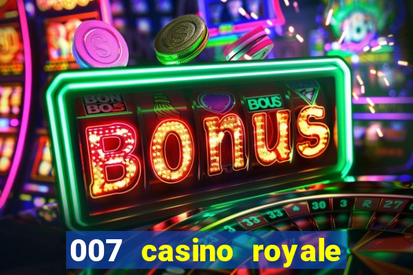 007 casino royale online legendado filme completo