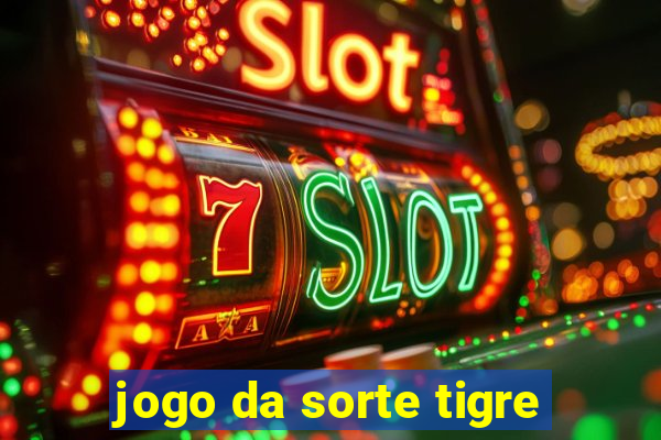 jogo da sorte tigre