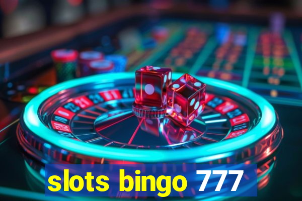 slots bingo 777