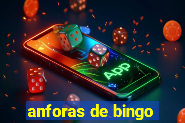 anforas de bingo