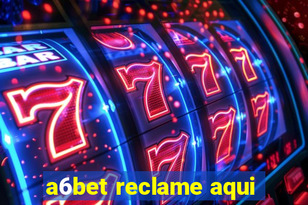 a6bet reclame aqui