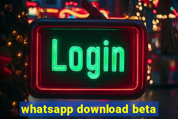 whatsapp download beta