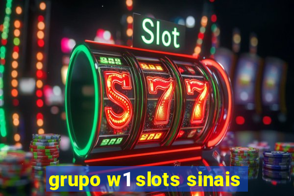 grupo w1 slots sinais