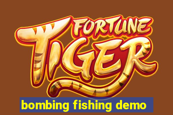 bombing fishing demo