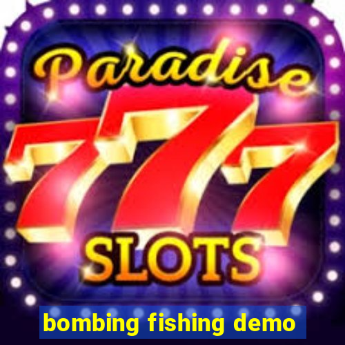 bombing fishing demo