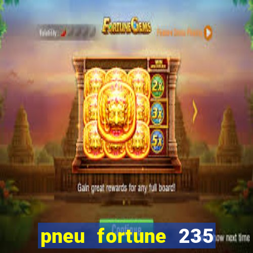 pneu fortune 235 55 r18